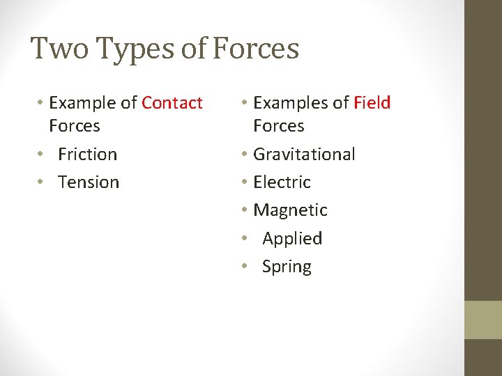 Two Types of Forces • Example of Contact Forces • Friction • Tension • Two Types of Forces • Example of Contact Forces • Friction • Tension •