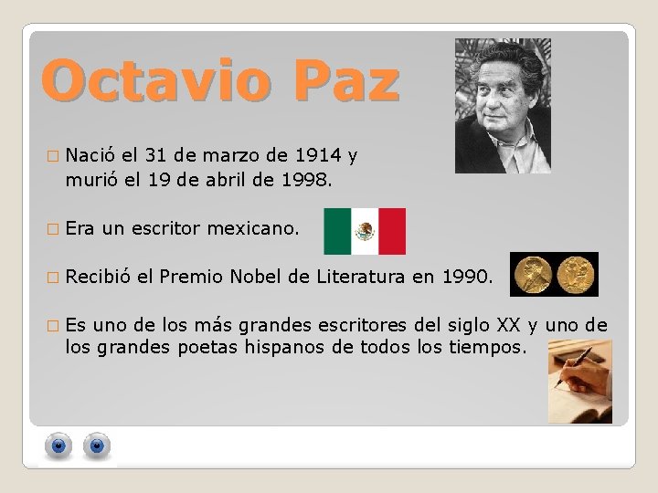 Octavio Paz � Nació el 31 de marzo de 1914 y murió el 19