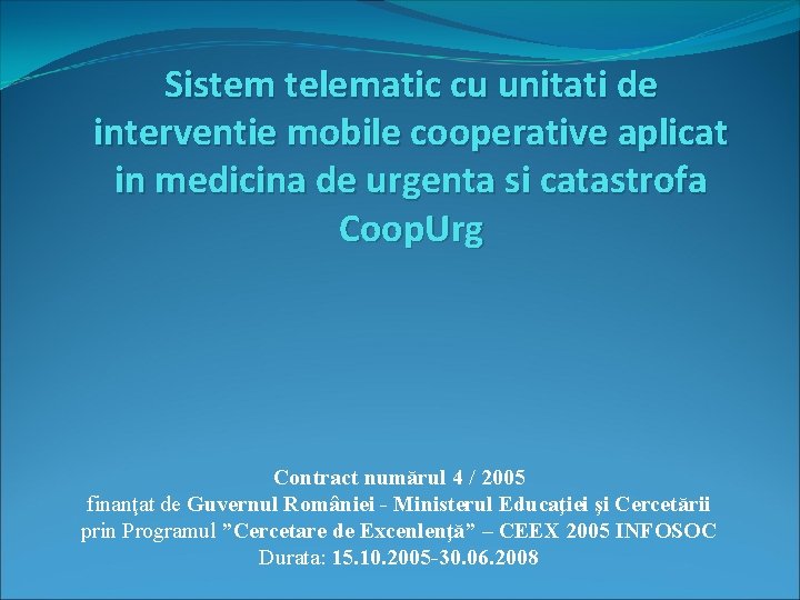 Sistem telematic cu unitati de interventie mobile cooperative aplicat in medicina de urgenta si