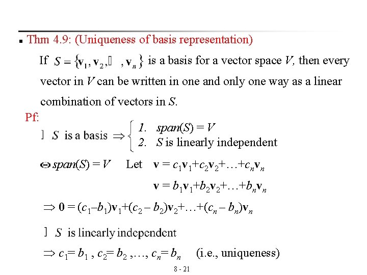 n Thm 4. 9: (Uniqueness of basis representation) If is a basis for a