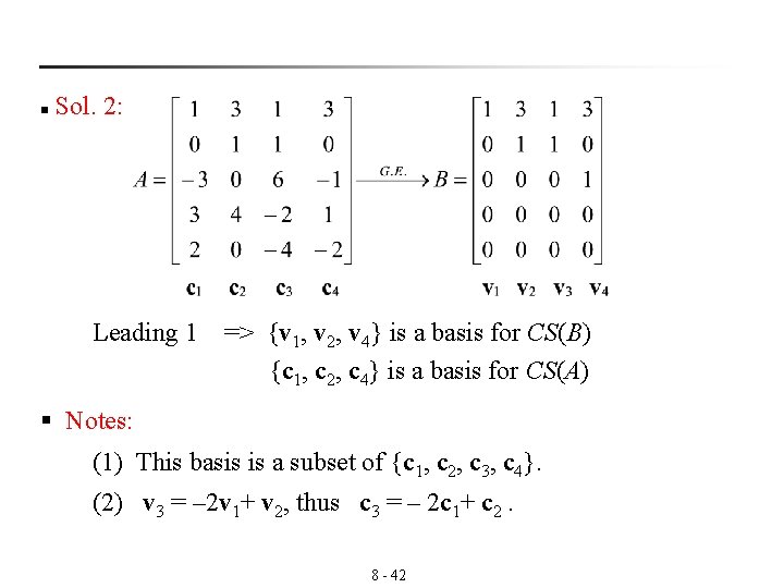  Sol. 2: n Leading 1 => {v 1, v 2, v 4} is