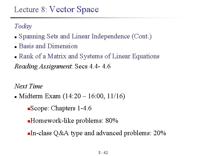 Lecture 8: Vector Space Today n Spanning Sets and Linear Independence (Cont. ) n
