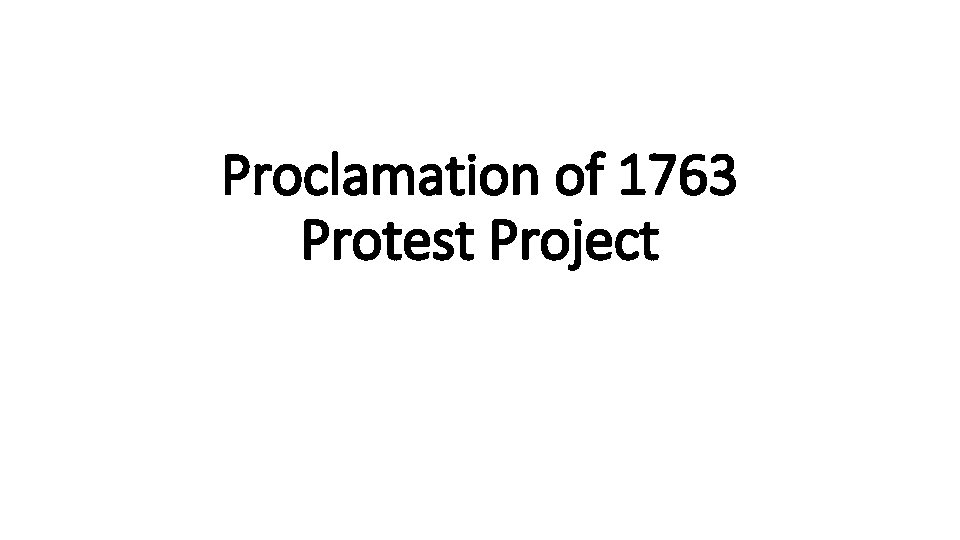 Proclamation of 1763 Protest Project 