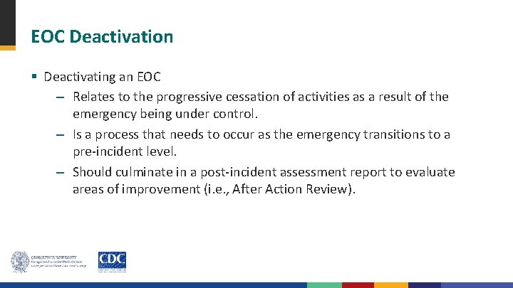 EOC Deactivation § Deactivating an EOC – Relates to the progressive cessation of activities