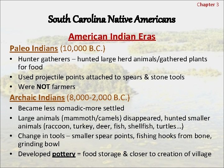 Chapter 3 South Carolina Native Americans American Indian Eras Paleo Indians (10, 000 B.