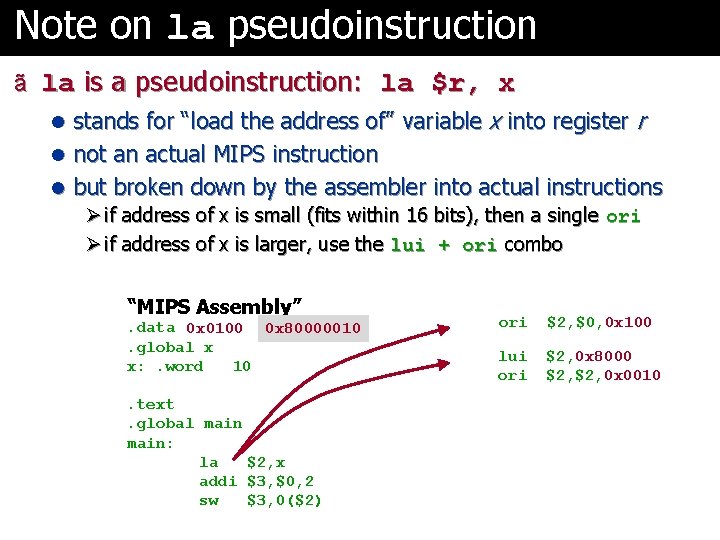 Note on la pseudoinstruction ã la is a pseudoinstruction: la $r, x l stands