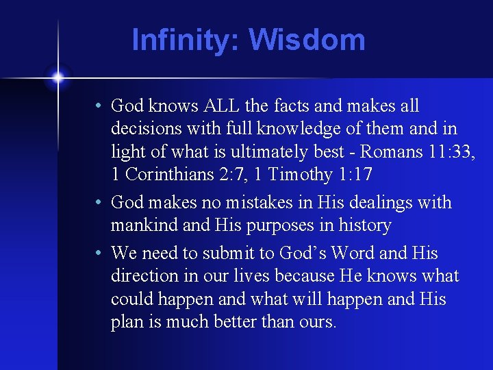 Infinity: Wisdom • God knows ALL the facts and makes all decisions with full