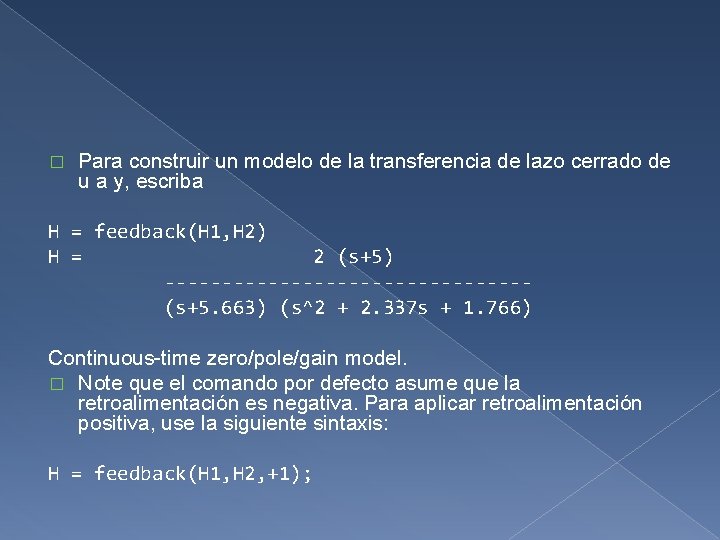 � Para construir un modelo de la transferencia de lazo cerrado de u a