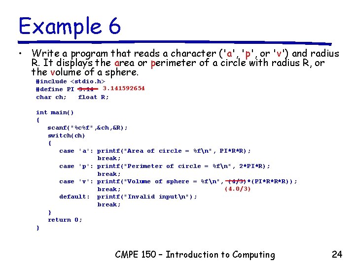 Example 6 • Write a program that reads a character ('a', 'p', or 'v')