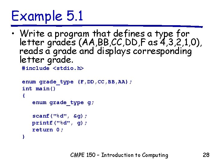 Example 5. 1 • Write a program that defines a type for letter grades