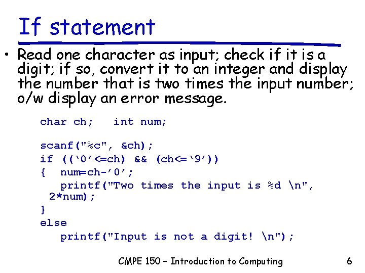 If statement • Read one character as input; check if it is a digit;