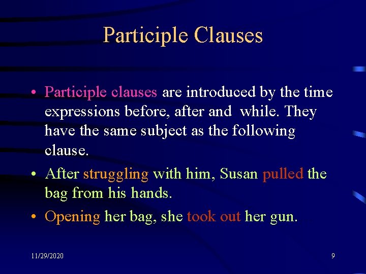 Participle Clauses • Participle clauses are introduced by the time expressions before, after and