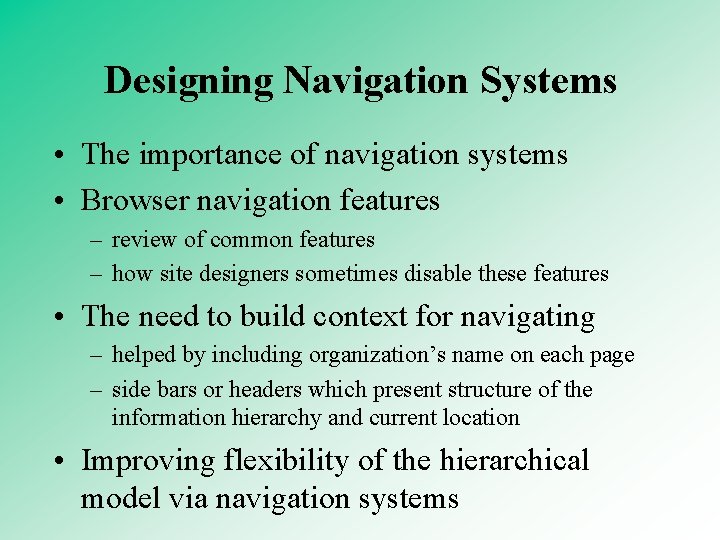 Designing Navigation Systems • The importance of navigation systems • Browser navigation features –