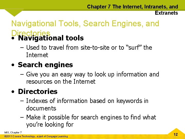 Chapter 7 The Internet, Intranets, and Extranets Navigational Tools, Search Engines, and Directories •