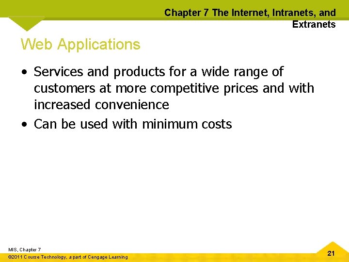 Chapter 7 The Internet, Intranets, and Extranets Web Applications • Services and products for
