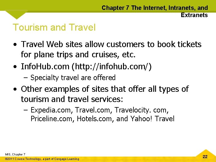 Chapter 7 The Internet, Intranets, and Extranets Tourism and Travel • Travel Web sites
