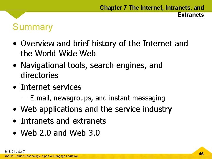 Chapter 7 The Internet, Intranets, and Extranets Summary • Overview and brief history of
