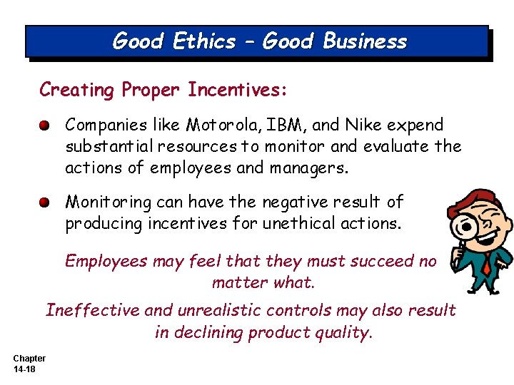 Good Ethics – Good Business Creating Proper Incentives: Companies like Motorola, IBM, and Nike