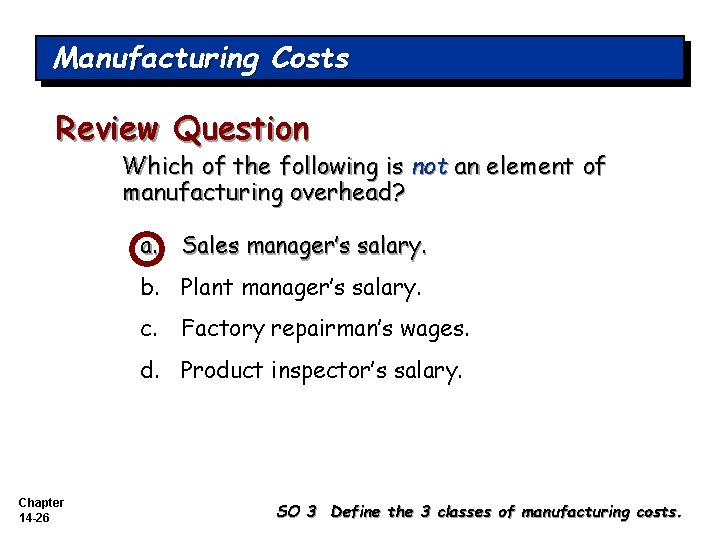 Manufacturing Costs Review Question Which of the following is not an element of manufacturing