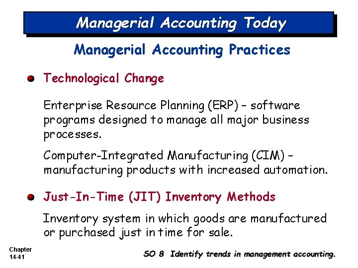 Managerial Accounting Today Managerial Accounting Practices Technological Change Enterprise Resource Planning (ERP) – software