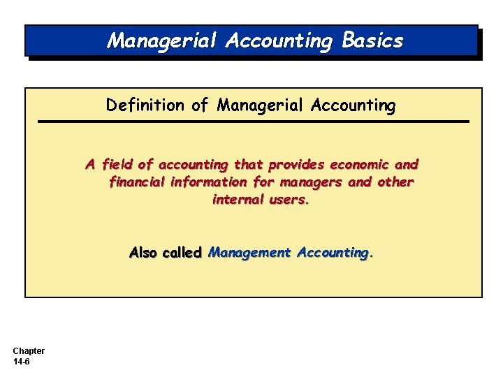 Managerial Accounting Basics Definition of Managerial Accounting A field of accounting that provides economic