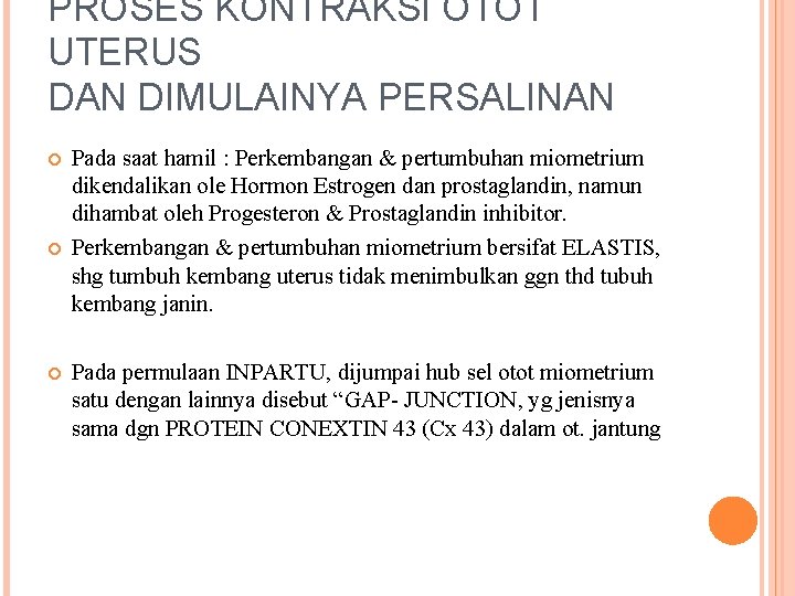 PROSES KONTRAKSI OTOT UTERUS DAN DIMULAINYA PERSALINAN Pada saat hamil : Perkembangan & pertumbuhan