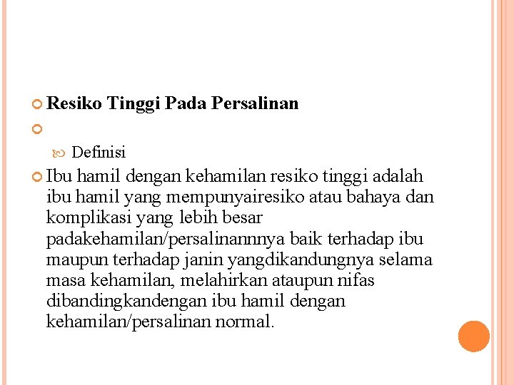  Resiko Tinggi Pada Persalinan Definisi Ibu hamil dengan kehamilan resiko tinggi adalah ibu