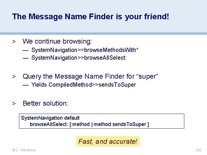 The Message Name Finder is your friend! > We continue browsing: — System. Navigation>>browse. The Message Name Finder is your friend! > We continue browsing: — System. Navigation>>browse.