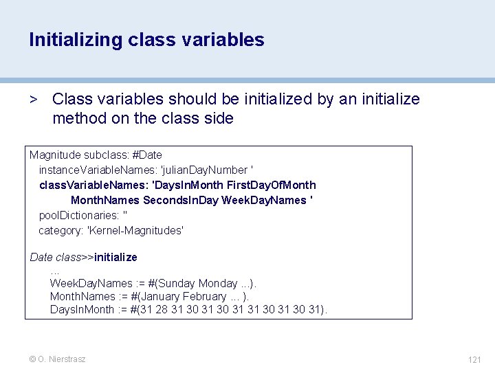 Initializing class variables > Class variables should be initialized by an initialize method on Initializing class variables > Class variables should be initialized by an initialize method on