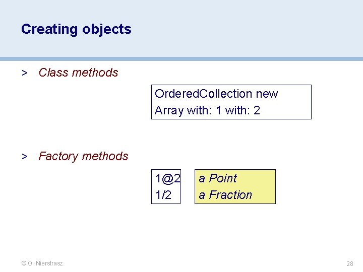Creating objects > Class methods Ordered. Collection new Array with: 1 with: 2 > Creating objects > Class methods Ordered. Collection new Array with: 1 with: 2 >