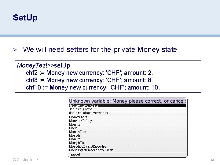 Set. Up > We will need setters for the private Money state Money. Test>>set. Set. Up > We will need setters for the private Money state Money. Test>>set.