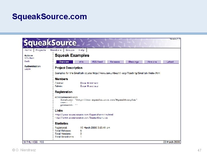 Squeak. Source. com © O. Nierstrasz 47 Squeak. Source. com © O. Nierstrasz 47
