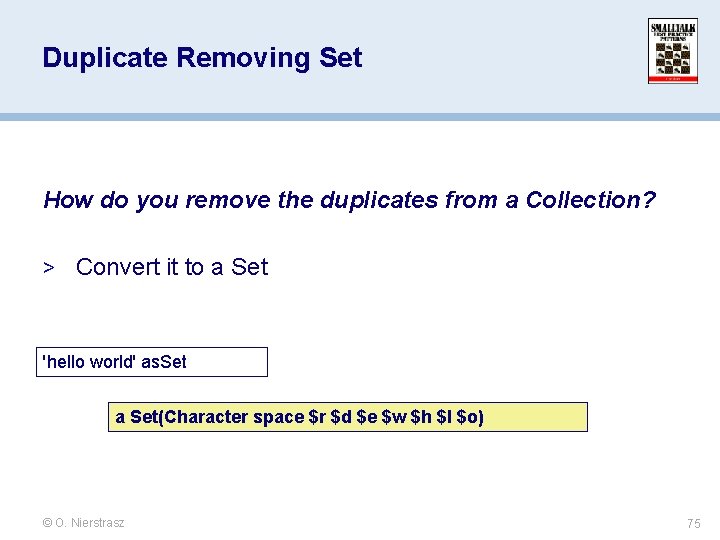 Duplicate Removing Set How do you remove the duplicates from a Collection? > Convert Duplicate Removing Set How do you remove the duplicates from a Collection? > Convert