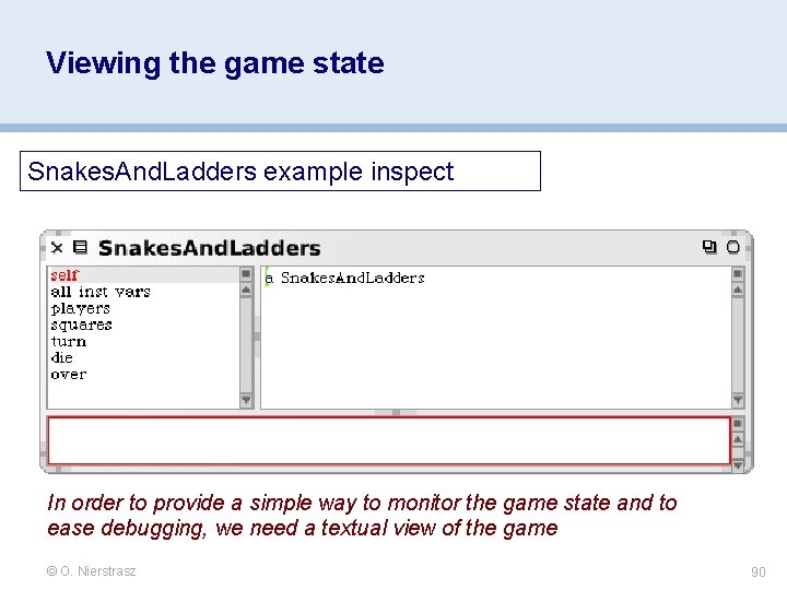 Viewing the game state Snakes. And. Ladders example inspect In order to provide a Viewing the game state Snakes. And. Ladders example inspect In order to provide a