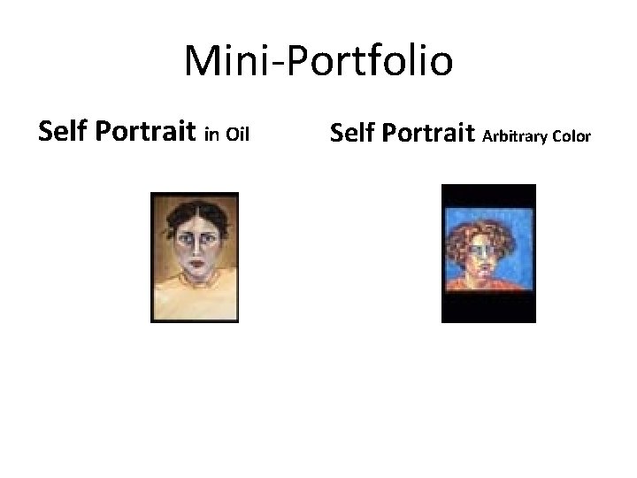 Mini-Portfolio Self Portrait in Oil Self Portrait Arbitrary Color 
