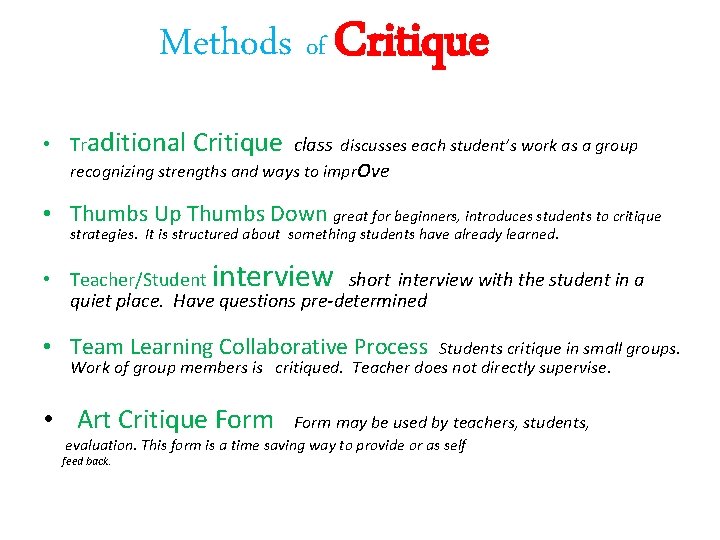 Methods of Critique • Traditional Critique class discusses each student’s work as a group