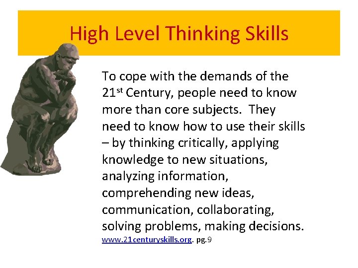 High Level Thinking Skills To cope with the demands of the 21 st Century,