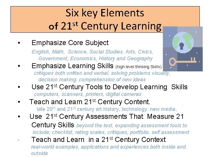 Six key Elements of 21 st Century Learning • Emphasize Core Subject English, Math,