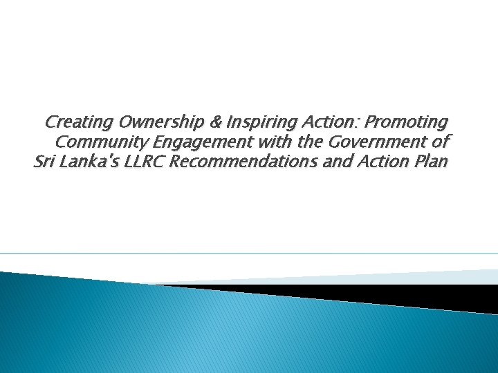 Creating Ownership & Inspiring Action: Promoting Community Engagement with the Government of Sri Lanka's