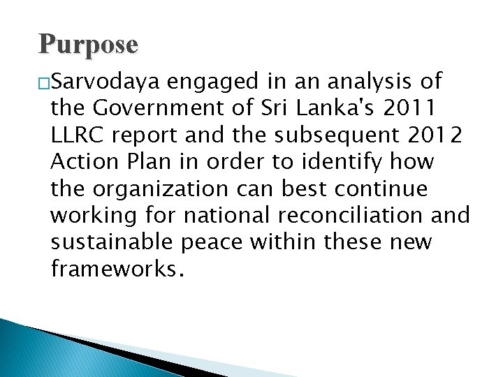 Purpose �Sarvodaya engaged in an analysis of the Government of Sri Lanka's 2011 LLRC