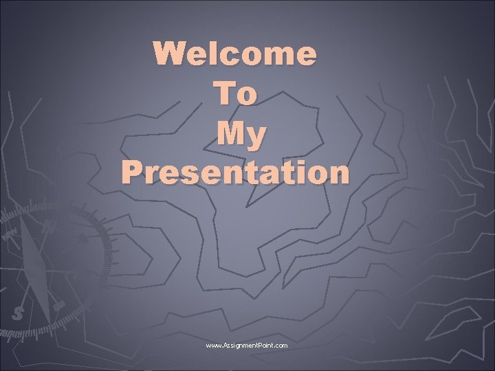 Welcome To My Presentation www. Assignment. Point. com 