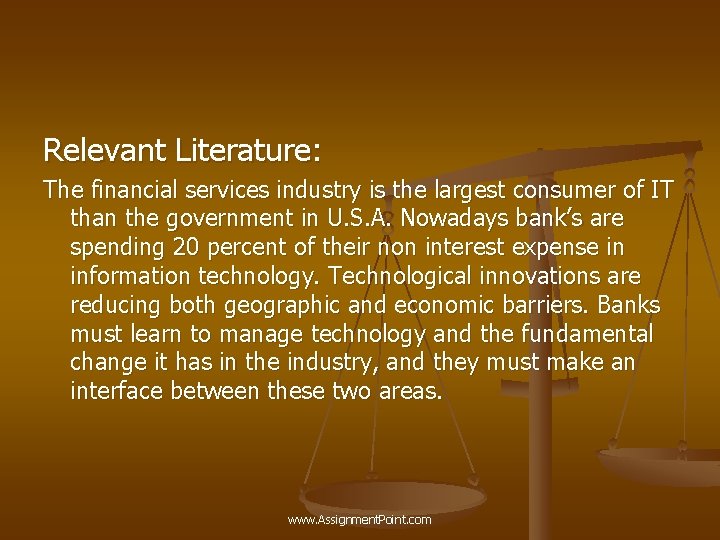 Relevant Literature: The financial services industry is the largest consumer of IT than the