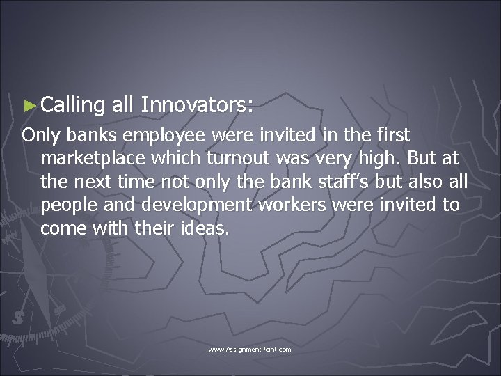 ► Calling all Innovators: Only banks employee were invited in the first marketplace which