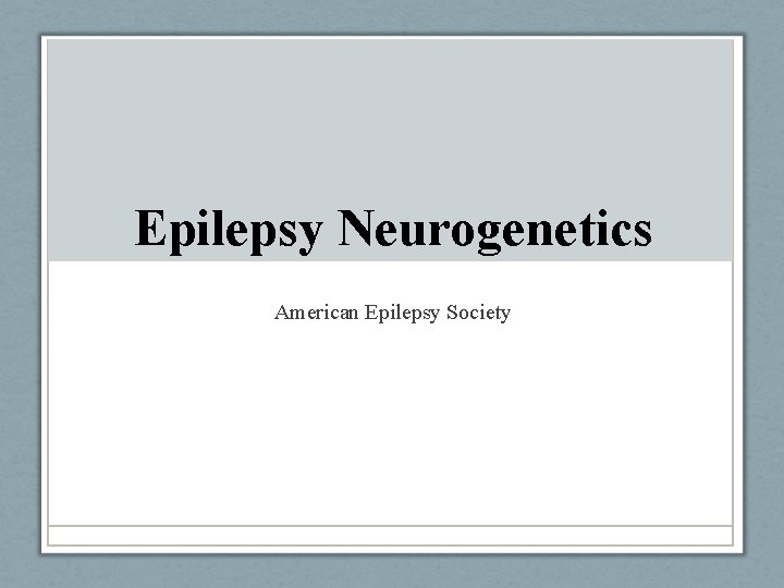 Epilepsy Neurogenetics American Epilepsy Society 