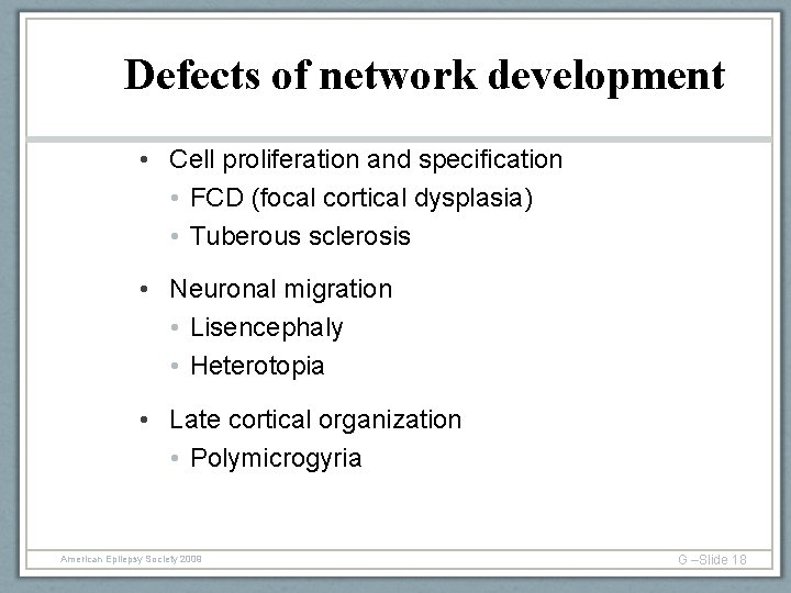 Defects of network development • Cell proliferation and specification • FCD (focal cortical dysplasia)