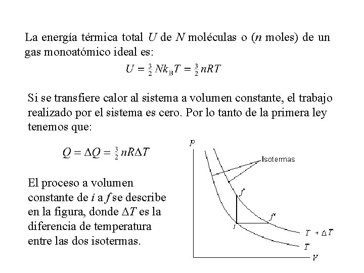 La energía térmica total U de N moléculas o (n moles) de un gas La energía térmica total U de N moléculas o (n moles) de un gas
