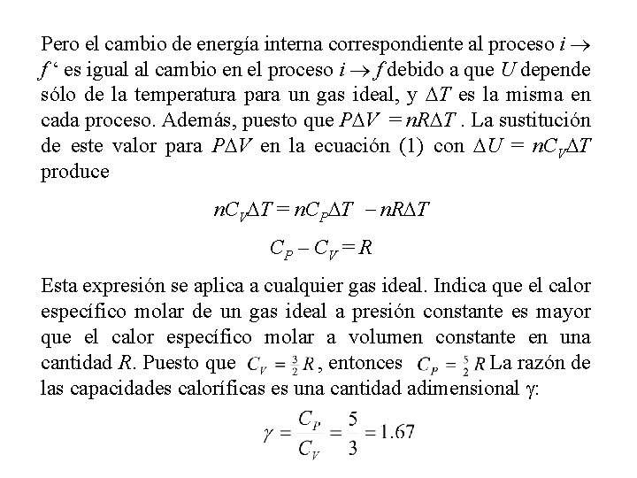 Pero el cambio de energía interna correspondiente al proceso i f ‘ es igual Pero el cambio de energía interna correspondiente al proceso i f ‘ es igual