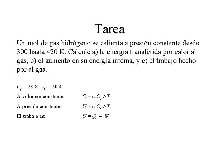 Tarea Un mol de gas hidrógeno se calienta a presión constante desde 300 hasta Tarea Un mol de gas hidrógeno se calienta a presión constante desde 300 hasta