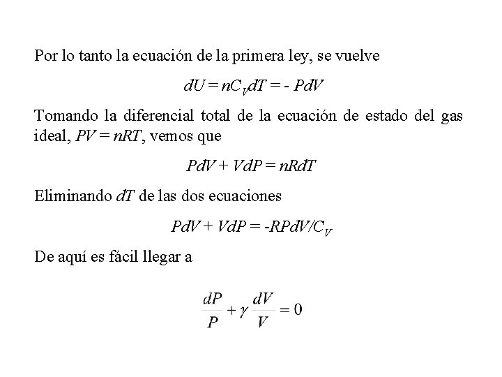 Por lo tanto la ecuación de la primera ley, se vuelve d. U = Por lo tanto la ecuación de la primera ley, se vuelve d. U =