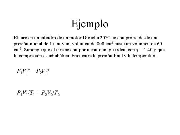 Ejemplo El aire en un cilindro de un motor Diesel a 20°C se comprime Ejemplo El aire en un cilindro de un motor Diesel a 20°C se comprime